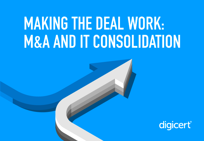 Keeping Certificate Management on Track Through Mergers and Acquisitions