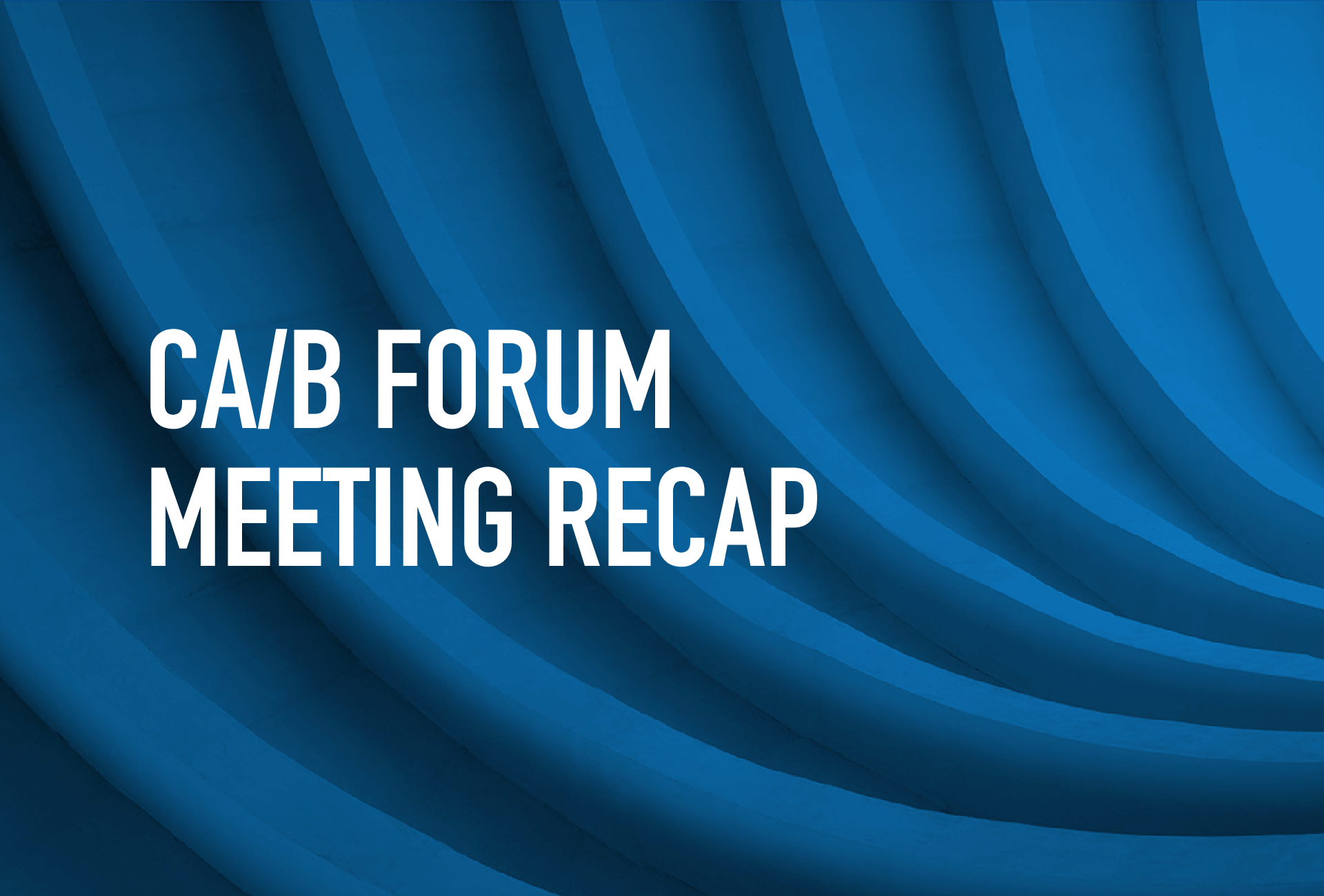 DigiCert’s June 2023 CA/Browser Forum Recap
