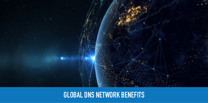 Global DNS Network Benefits